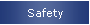 Safety